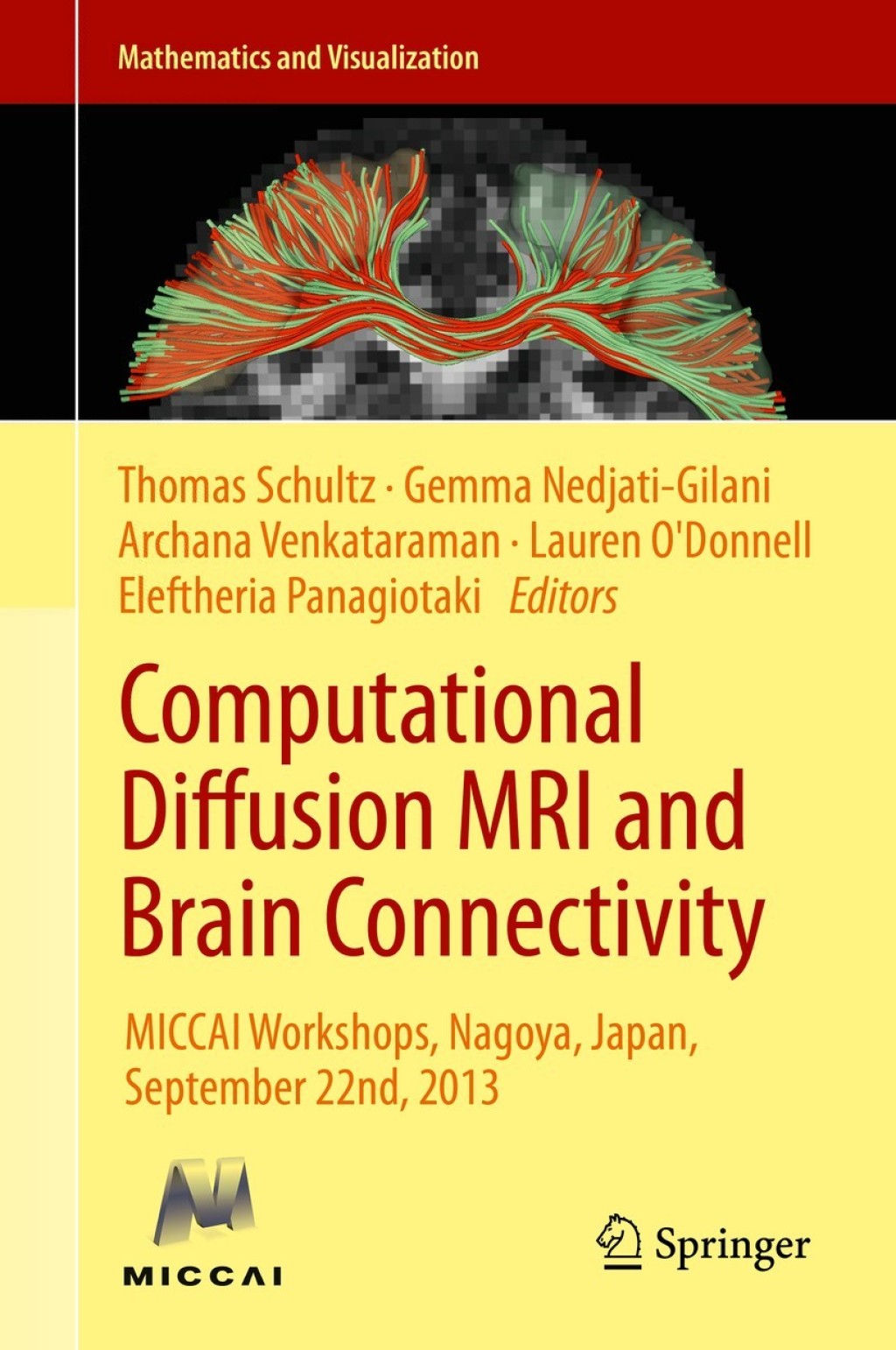 Computational Diffusion MRI and Brain Connectivity MICCAI Workshops, Nagoya, Japan, September 22nd, 2013 