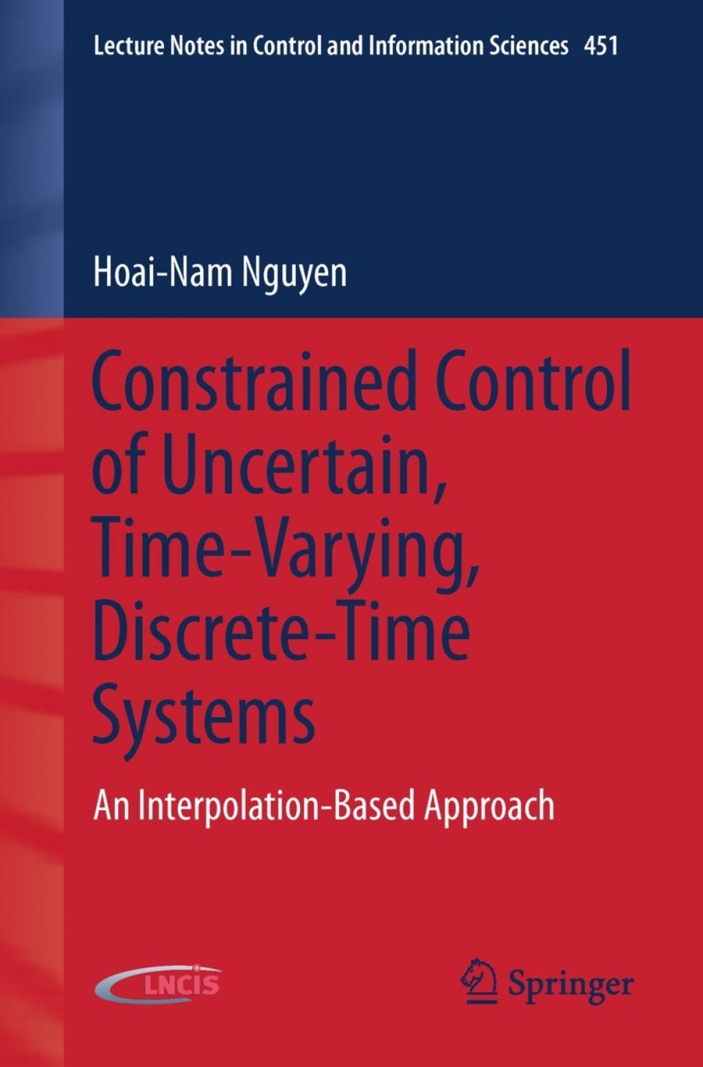 Constrained Control of Uncertain, Time-Varying, Discrete-Time Systems An Interpolation-Based Approach 