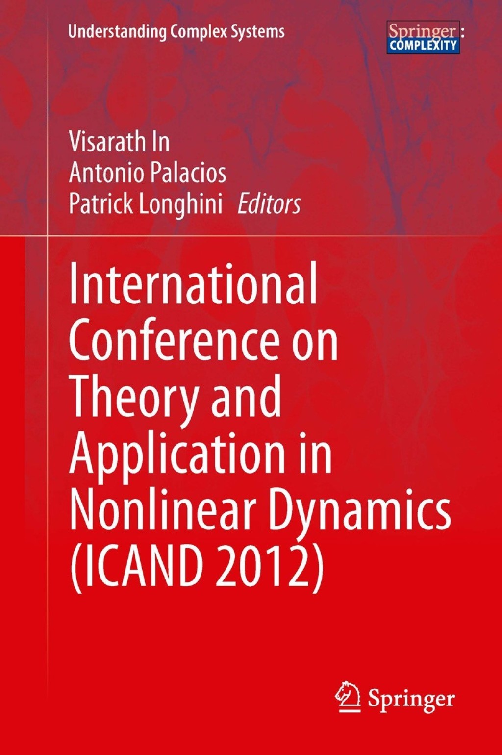 International Conference on Theory and Application in Nonlinear Dynamics (ICAND 2012) 