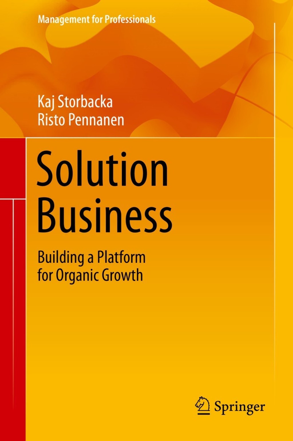Solution Business Building a Platform for Organic Growth 