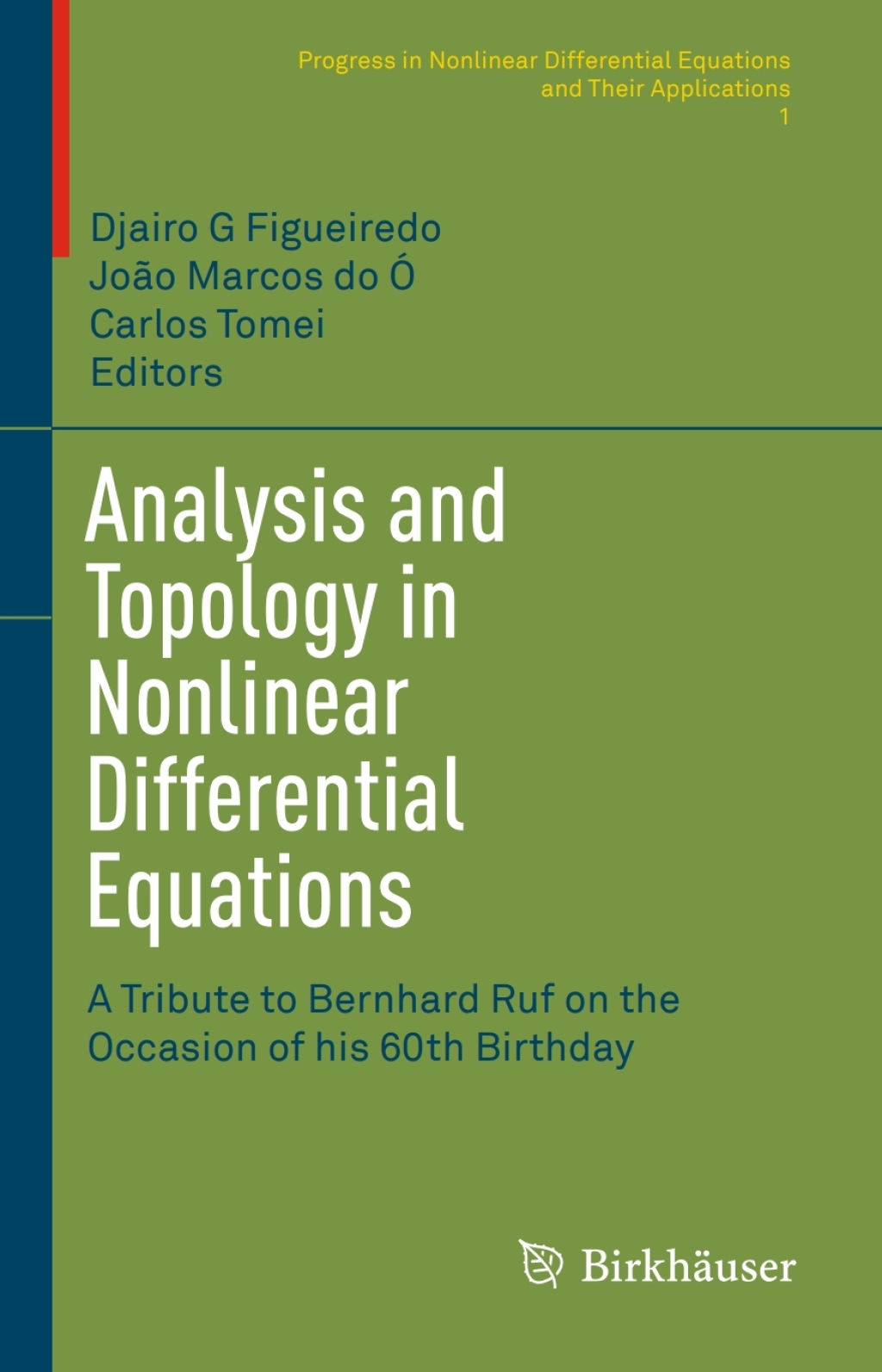 Analysis and Topology in Nonlinear Differential Equations A Tribute to Bernhard Ruf on the Occasion of his 60th Birthday 