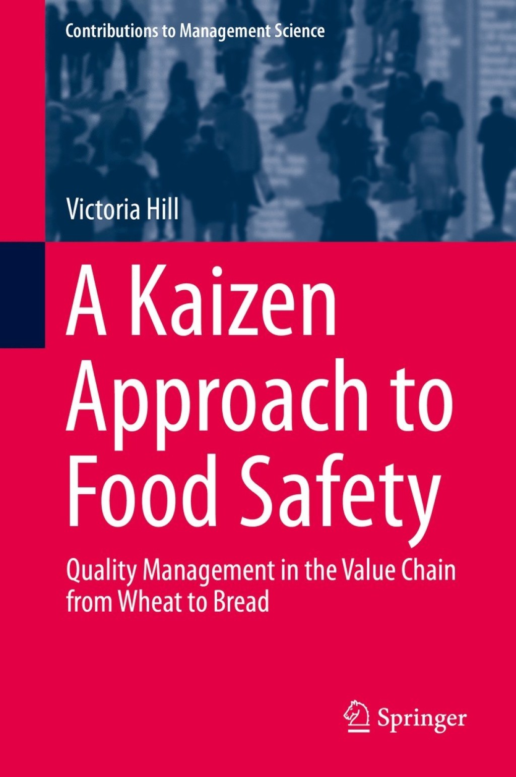 A Kaizen Approach to Food Safety Quality Management in the Value Chain from Wheat to Bread 
