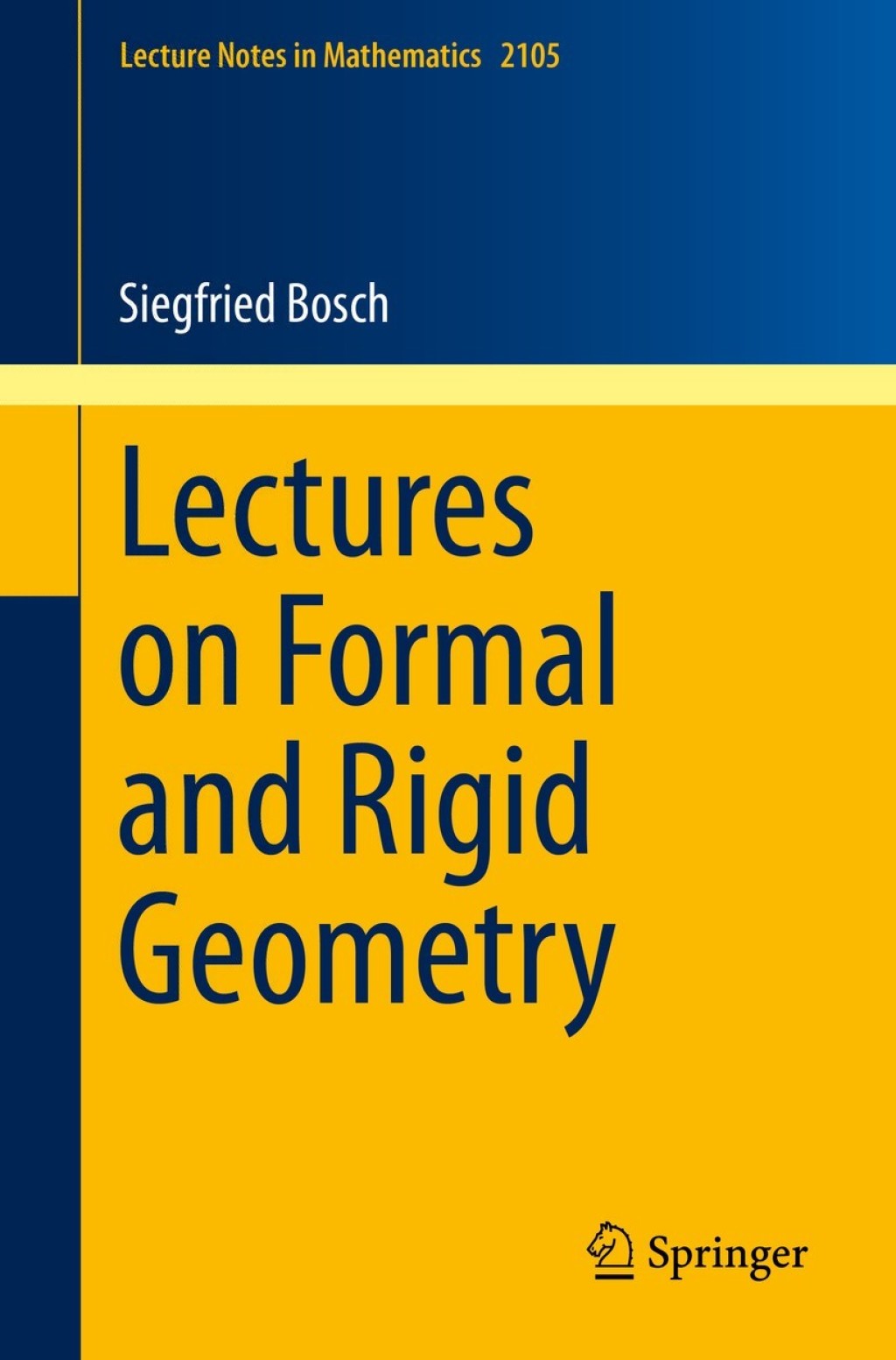 Lectures on Formal and Rigid Geometry 