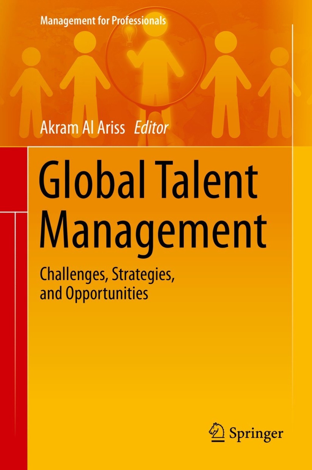 Global Talent Management Challenges, Strategies, and Opportunities 