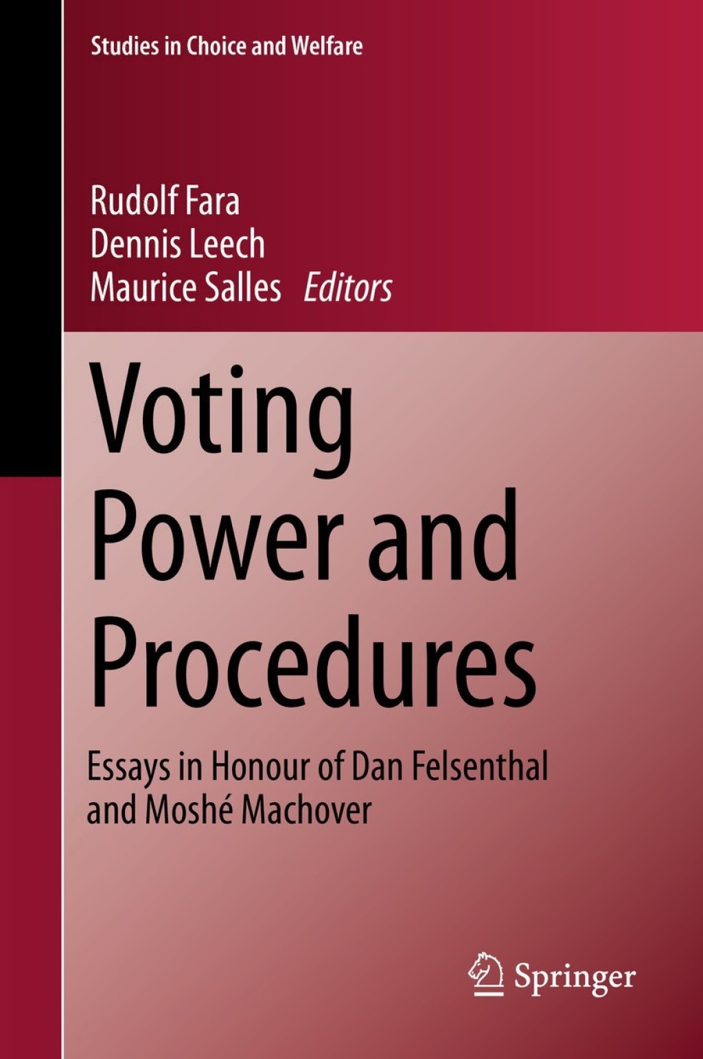 Voting Power and Procedures Essays in Honour of Dan Felsenthal and MoshÃ¢â‚¬Å¡ÃƒÂ ÃƒÂ¶Ã‚Â¬Ã‚Â© Machover 