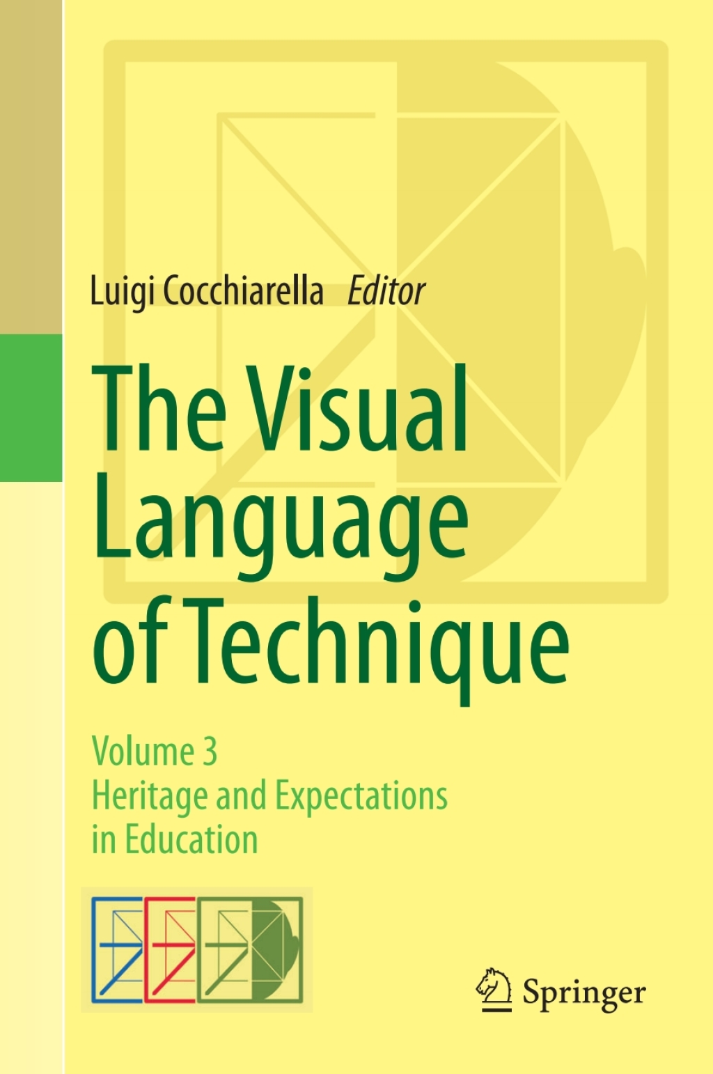 The Visual Language of Technique Volume 3 - Heritage and Expectations in Education 
