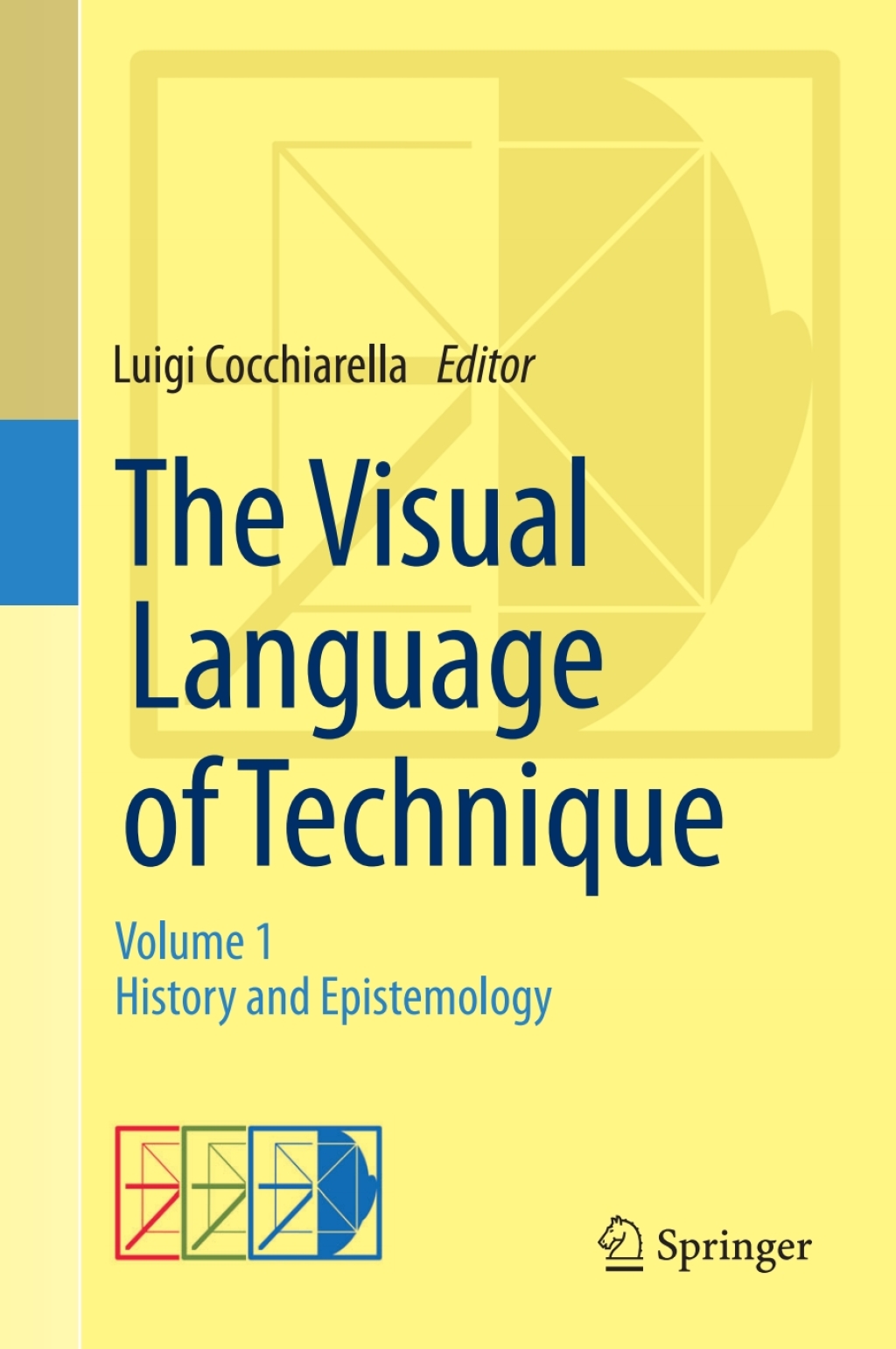 The Visual Language of Technique Volume 1 - History and Epistemology 