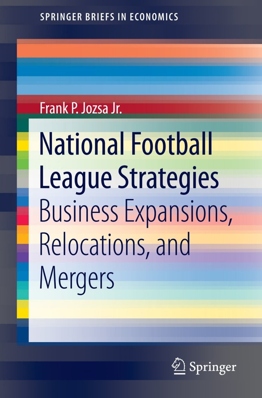 National Football League Strategies Business Expansions, Relocations, and Mergers 