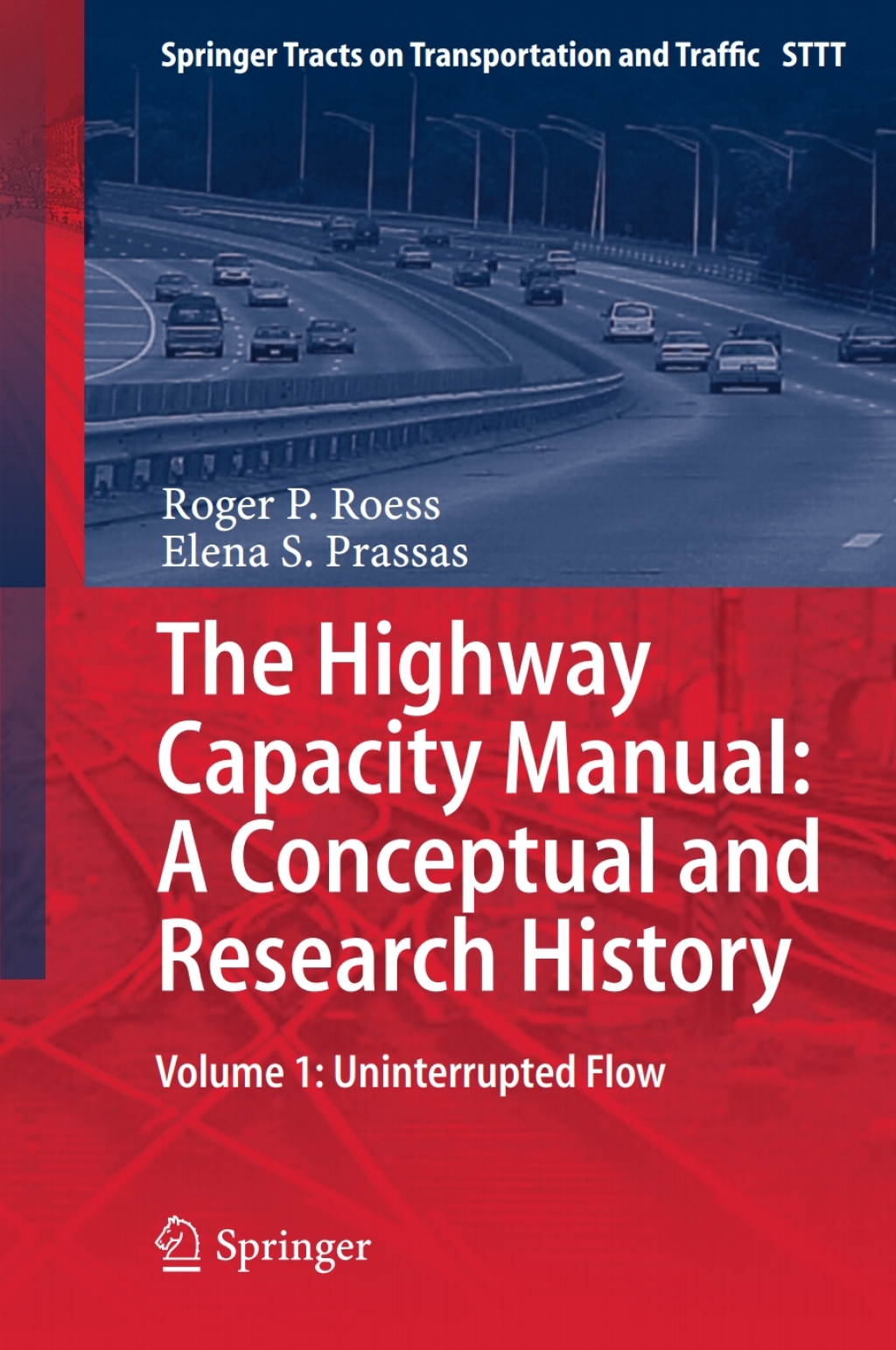 The Highway Capacity Manual: A Conceptual and Research History Volume 1: Uninterrupted Flow 
