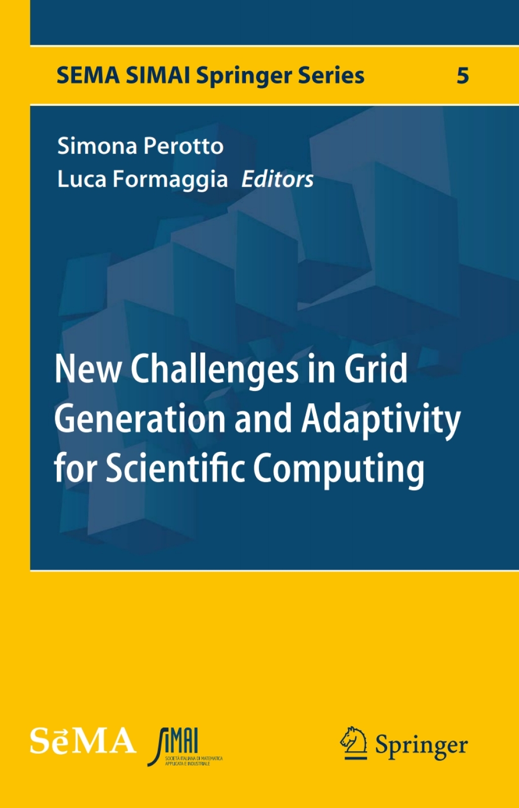 New Challenges in Grid Generation and Adaptivity for Scientific Computing 