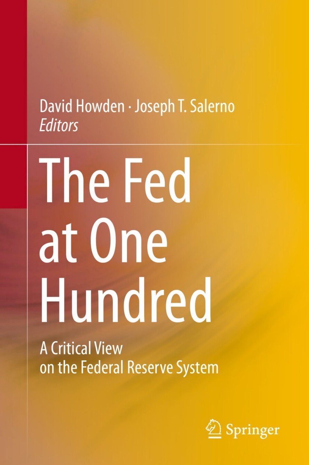 The Fed at One Hundred A Critical View on the Federal Reserve System 