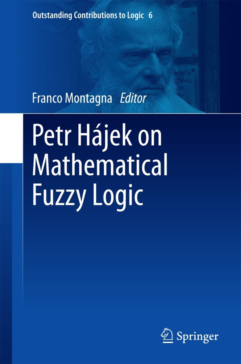 Petr HÃ¢â‚¬Å¡ÃƒÂ ÃƒÂ¶Ã‚Â¬Ã¢Ë†Å¾jek on Mathematical Fuzzy Logic 