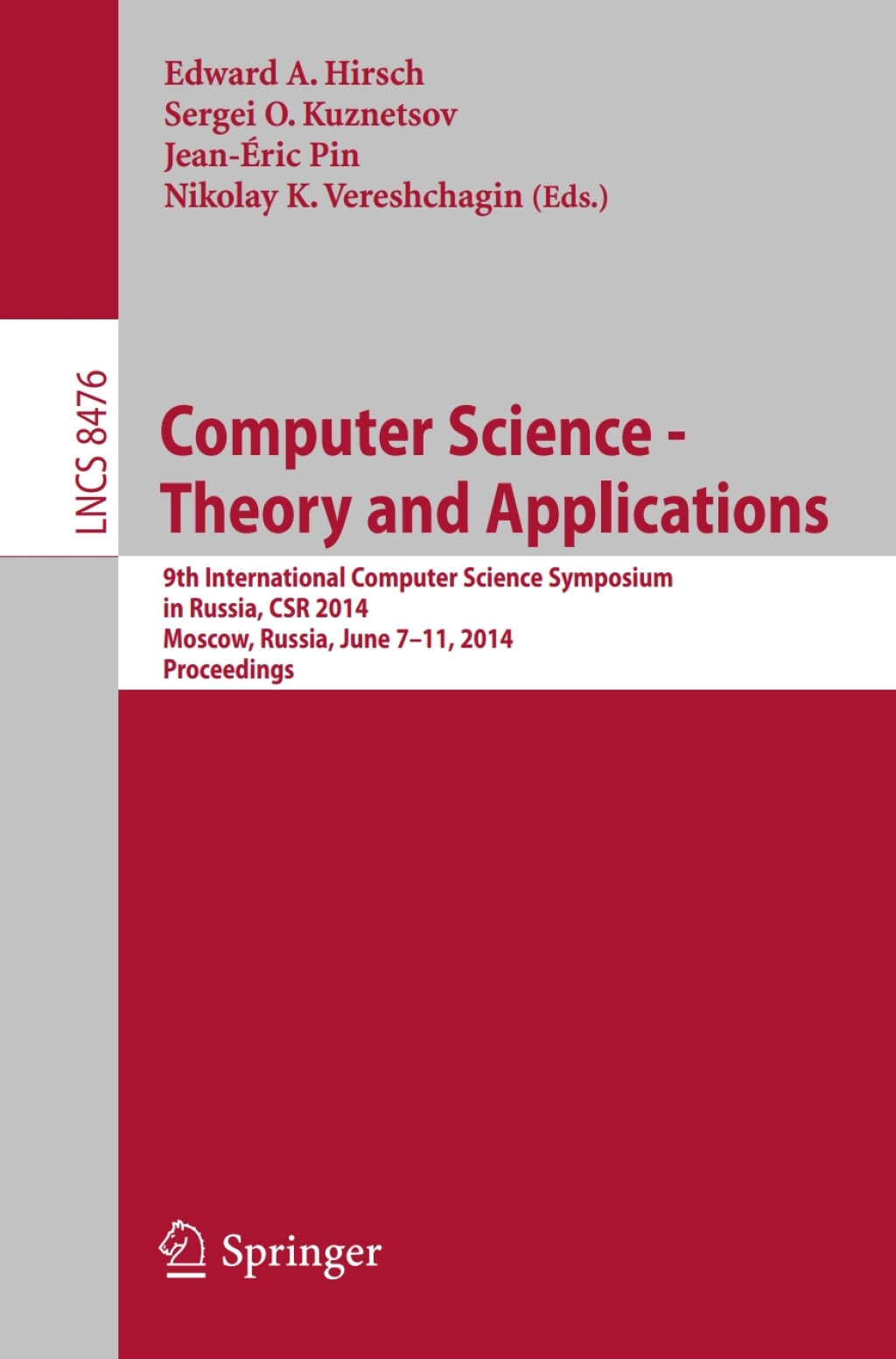 Computer Science - Theory and Applications 9th International Computer Science Symposium in Russia, CSR 2014, Moscow, Russia, June 7-11, 2014. Proceedings 