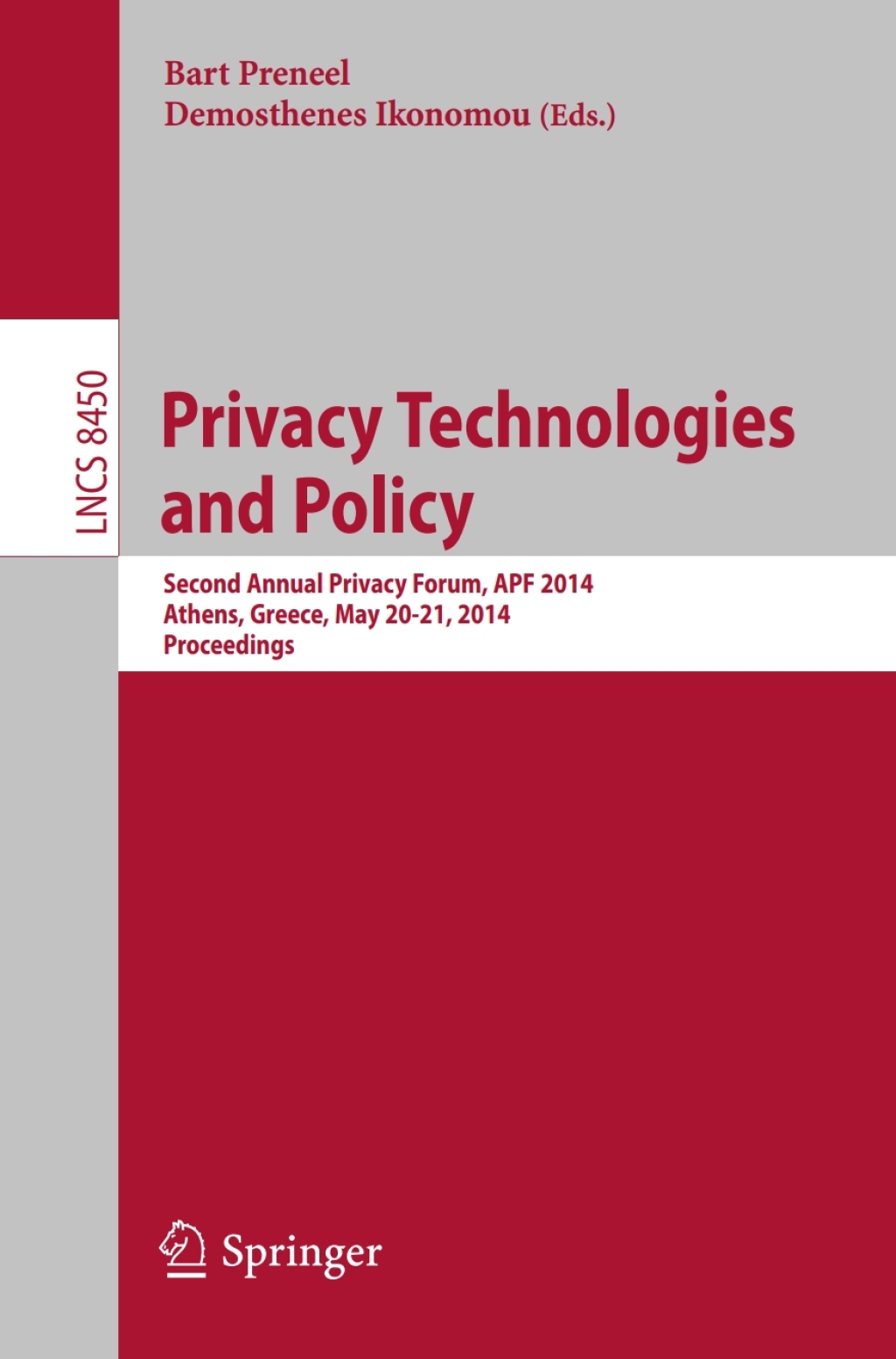 Privacy Technologies and Policy Second Annual Privacy Forum, APF 2014, Athens, Greece, May 20-21, 2014, Proceedings 