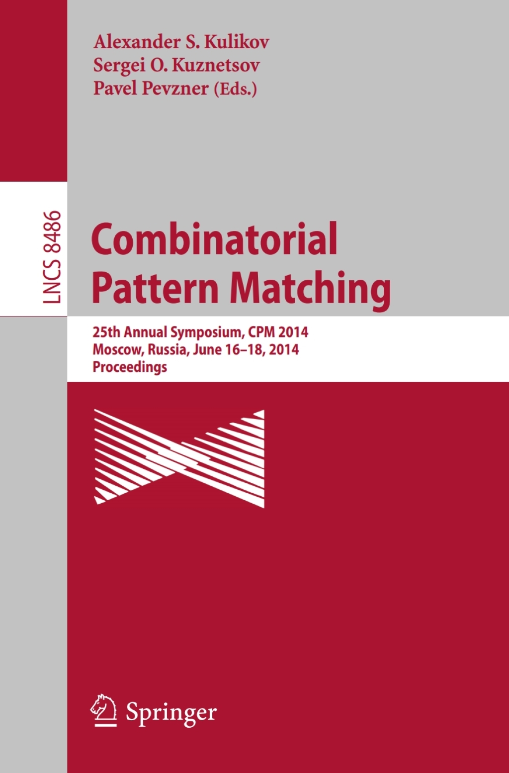 Combinatorial Pattern Matching 25th Annual Symposium, CPM 2014, Moscow, Russia, June 16-18, 2014. Proceedings 