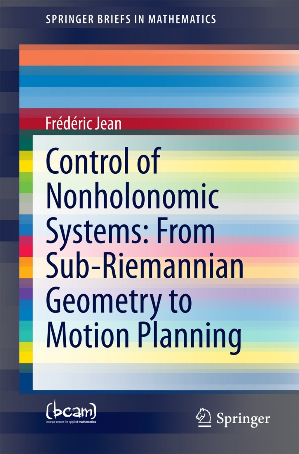 Control of Nonholonomic Systems: from Sub-Riemannian Geometry to Motion Planning 