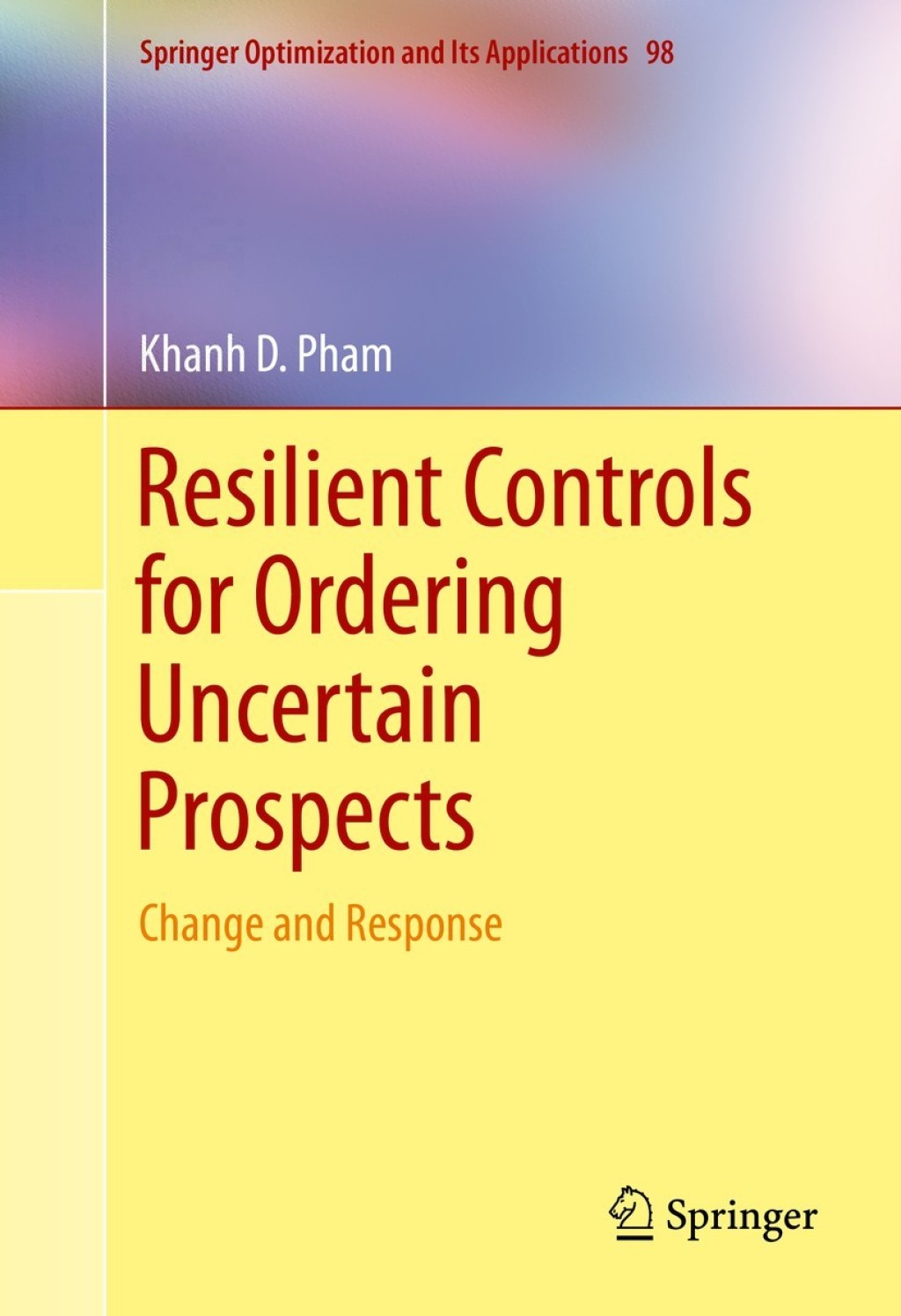 Resilient Controls for Ordering Uncertain Prospects Change and Response 