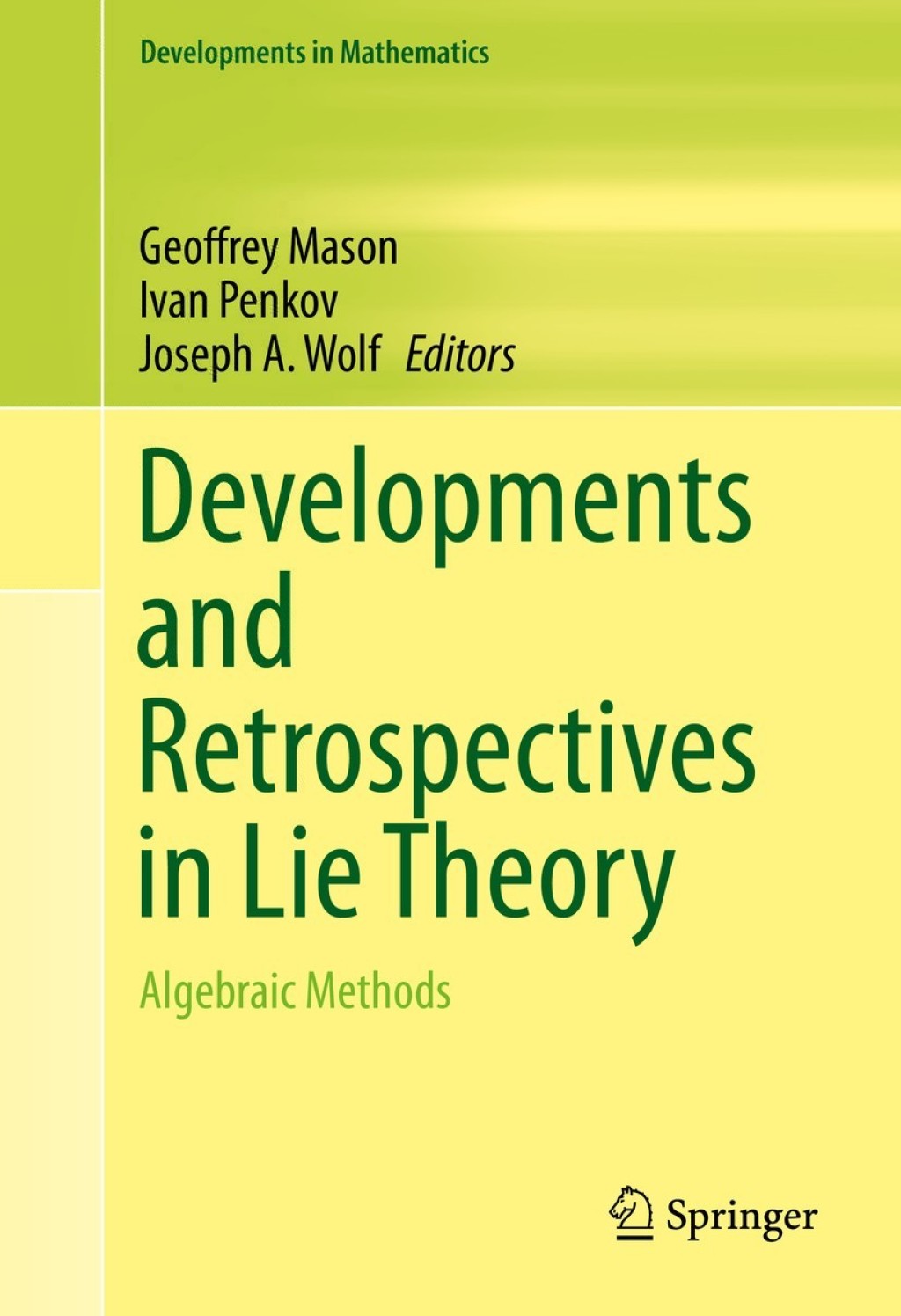 Developments and Retrospectives in Lie Theory Algebraic Methods 