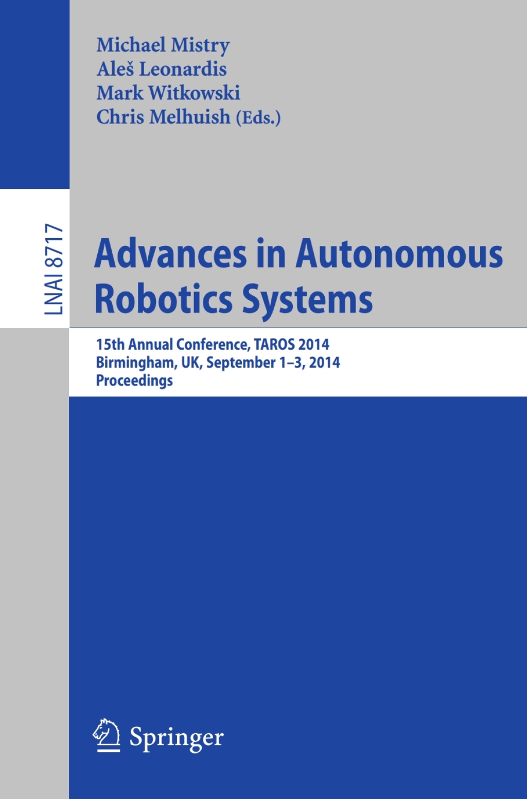 Advances in Autonomous Robotics Systems 15th Annual Conference, TAROS 2014, Birmingham, UK, September 1-3, 2014. Proceedings 
