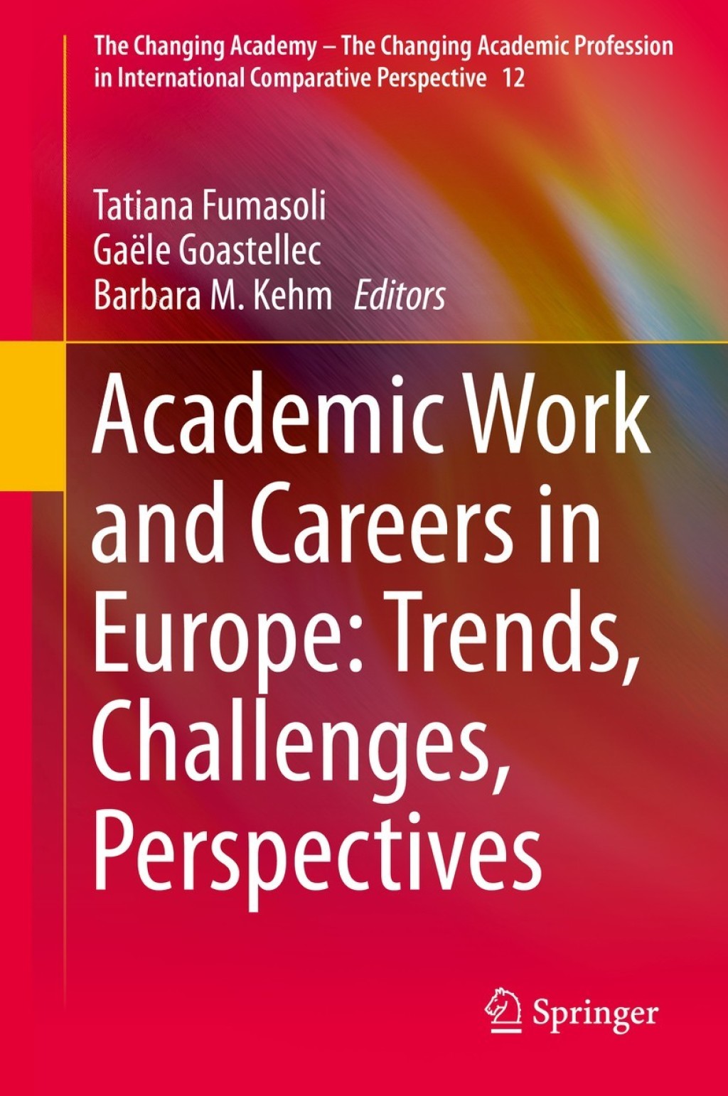 Academic Work and Careers in Europe: Trends, Challenges, Perspectives 