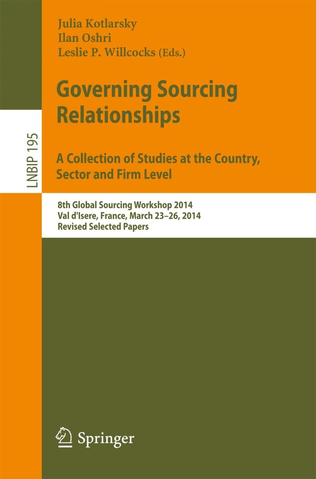 Governing Sourcing Relationships. A Collection of Studies at the Country, Sector and Firm Level 8th Global Sourcing Workshop 2014, Val d'Isere, France, March 23-26, 2014, Revised Selected Papers 