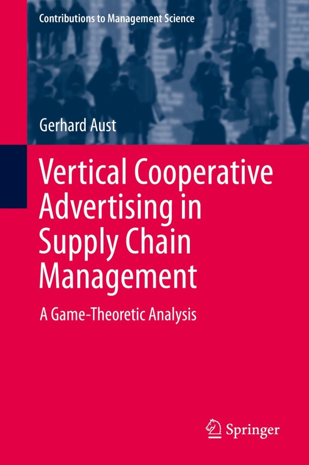 Vertical Cooperative Advertising in Supply Chain Management A Game-Theoretic Analysis 