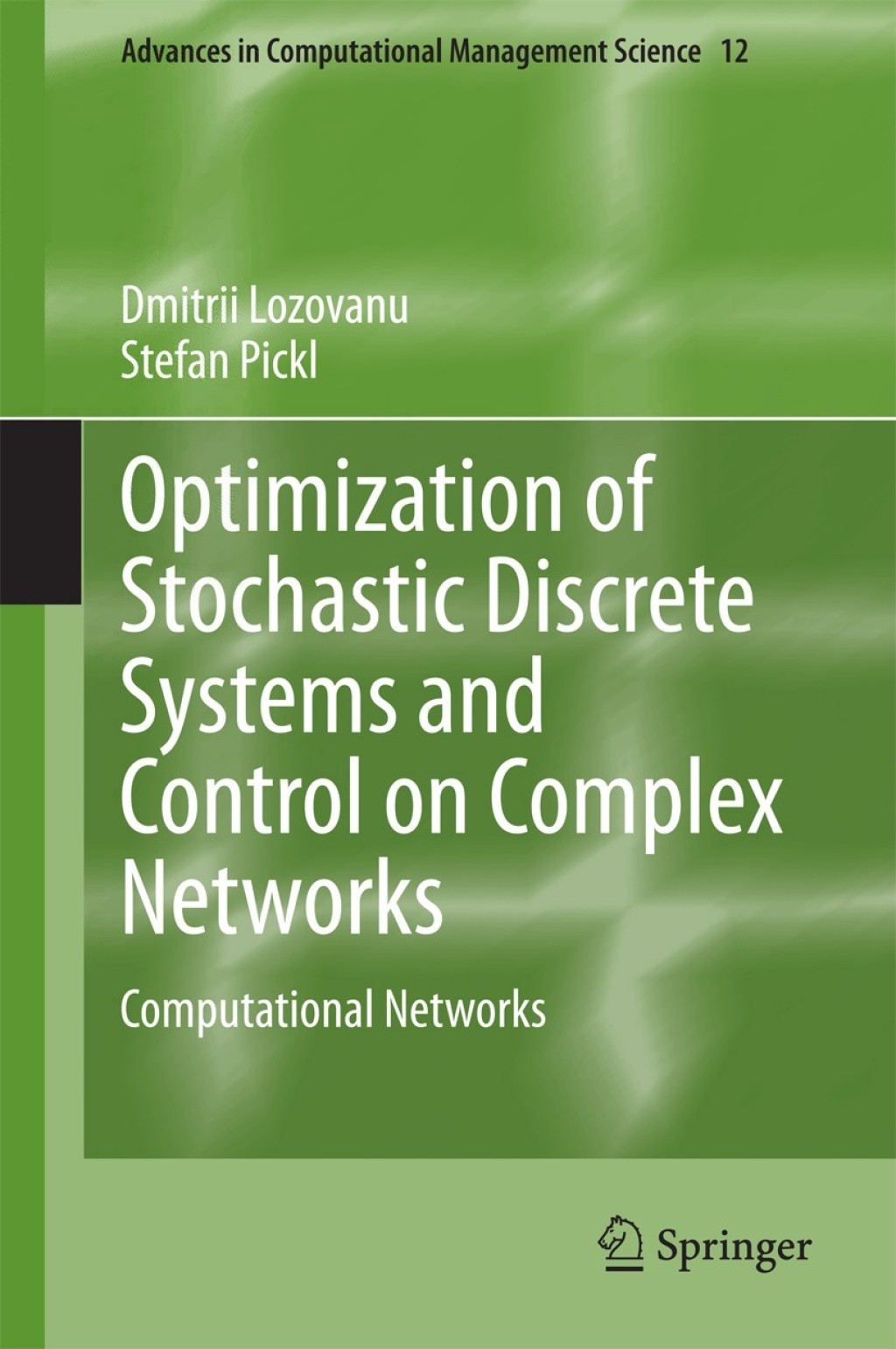 Optimization of Stochastic Discrete Systems and Control on Complex Networks Computational Networks 