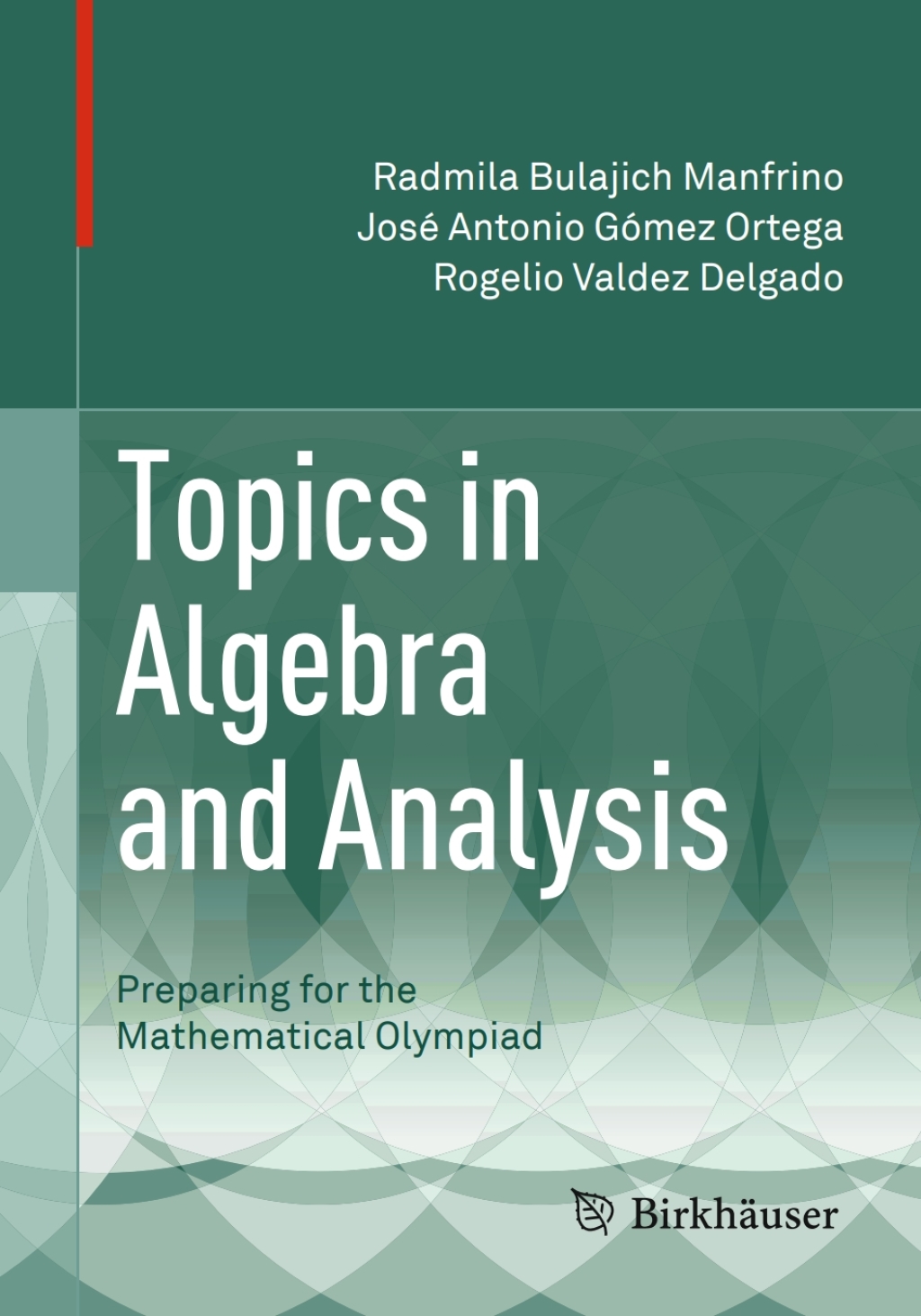 Topics in Algebra and Analysis Preparing for the Mathematical Olympiad 