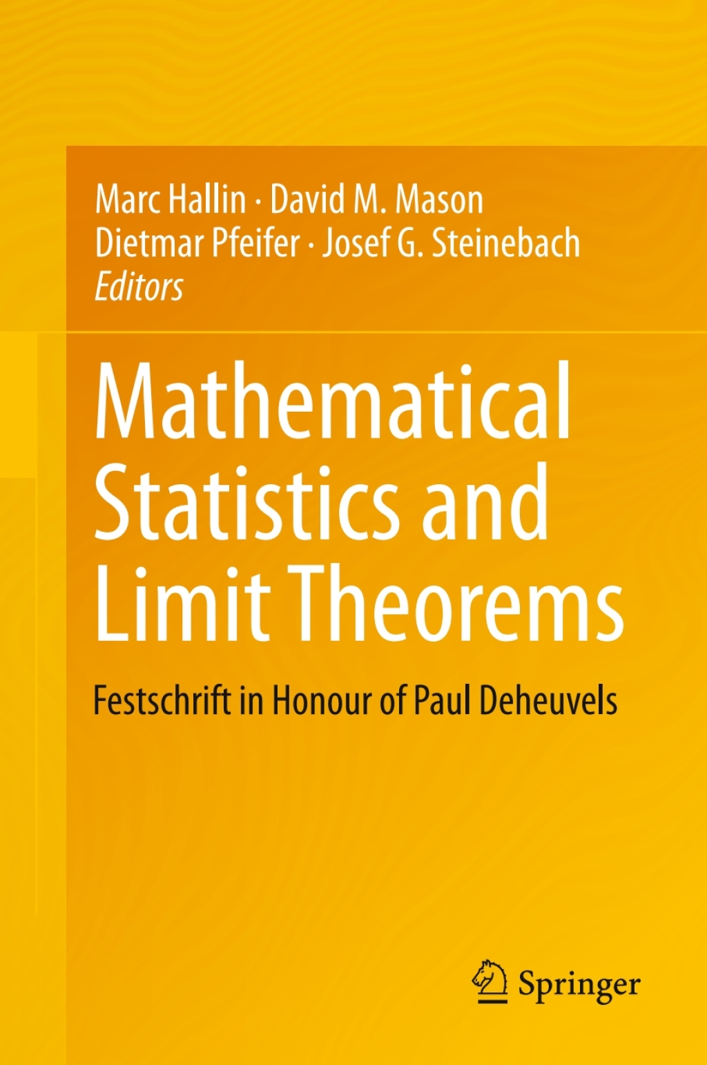 Mathematical Statistics and Limit Theorems Festschrift in Honour of Paul Deheuvels 