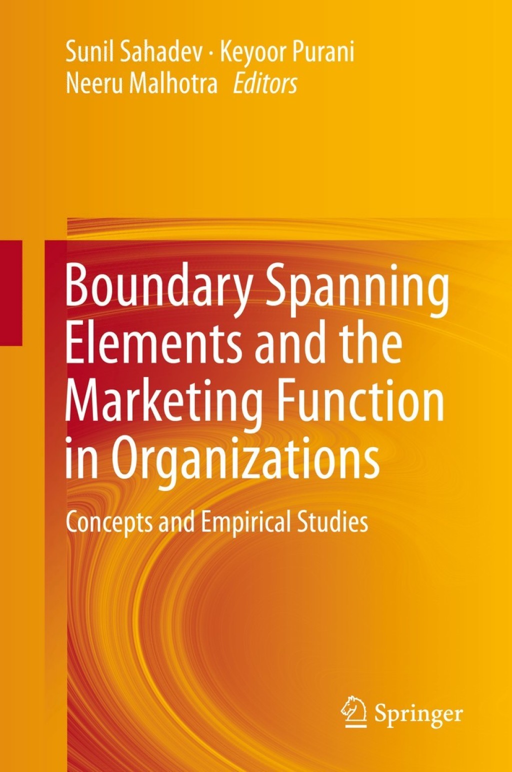 Boundary Spanning Elements and the Marketing Function in Organizations Concepts and Empirical Studies 