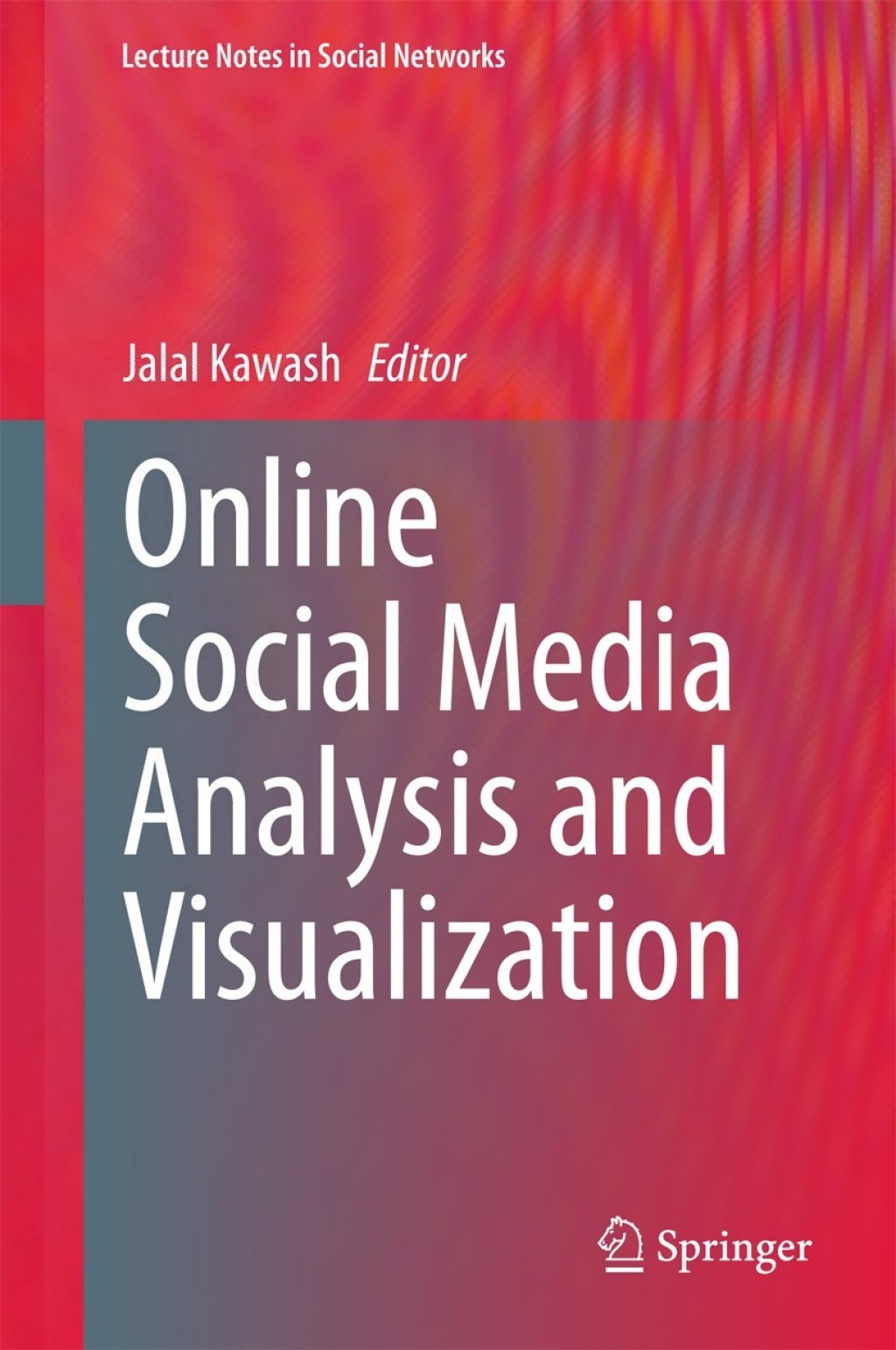 Online Social Media Analysis and Visualization 