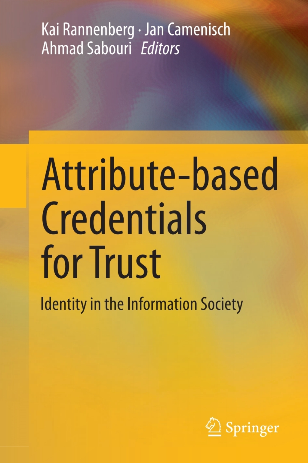 Attribute-based Credentials for Trust Identity in the Information Society 