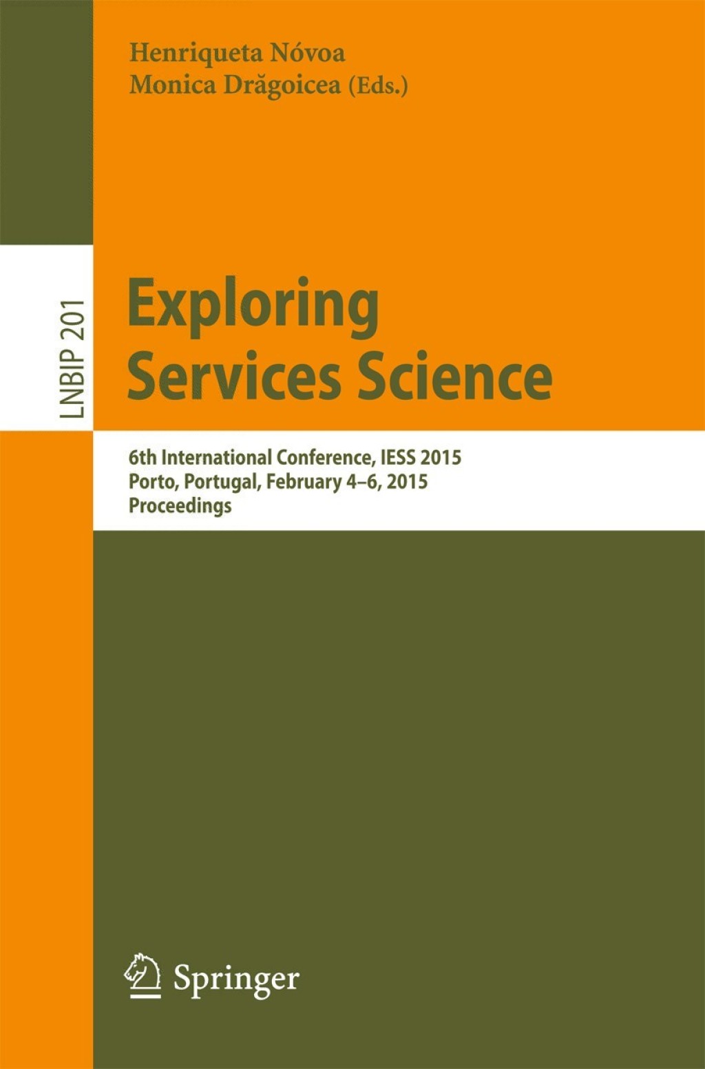 Exploring Services Science 6th International Conference, IESS 2015, Porto, Portugal, February 4-6, 2015, Proceedings 