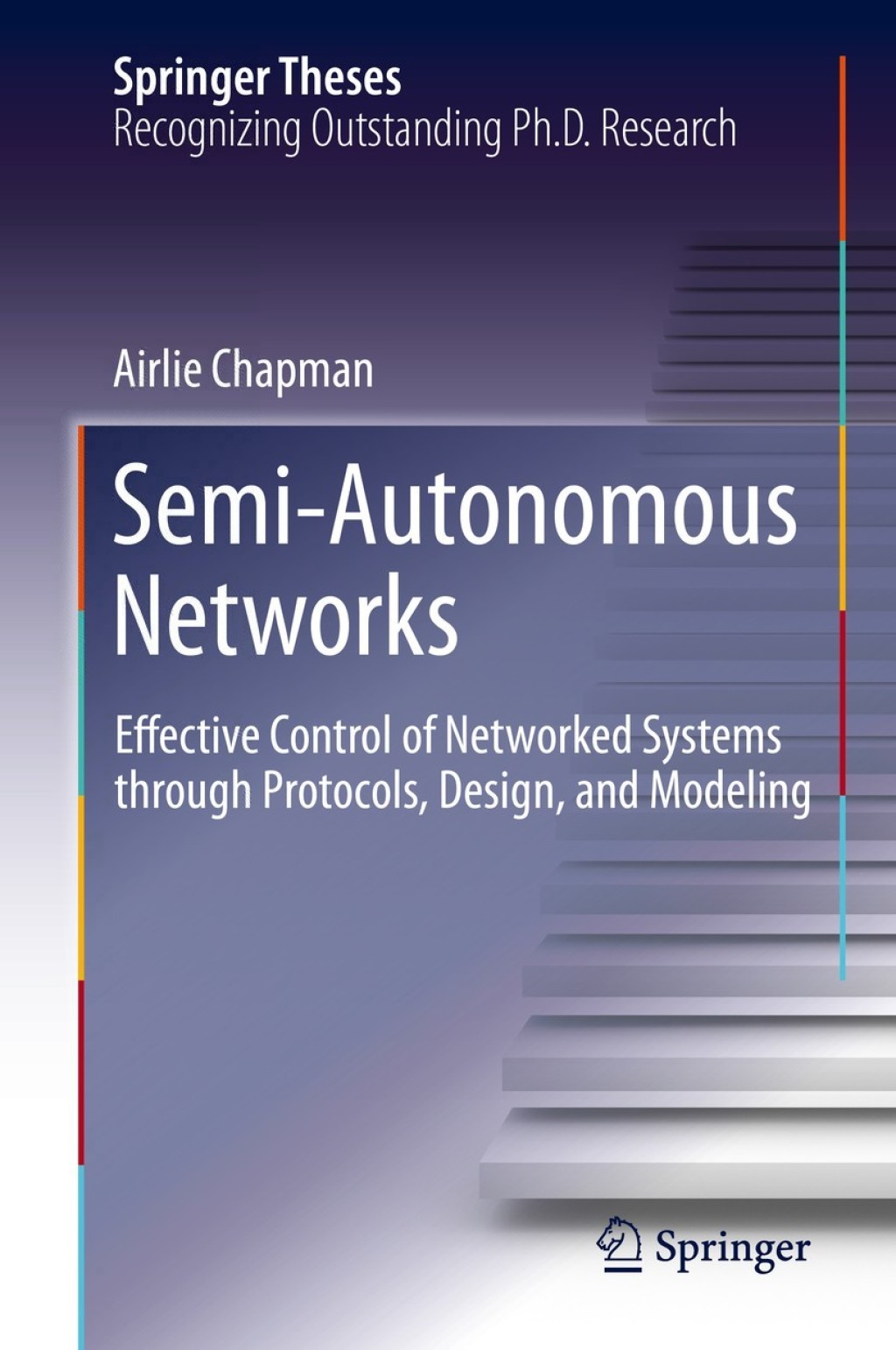 Semi-Autonomous Networks Effective Control of Networked Systems through Protocols, Design, and Modeling 