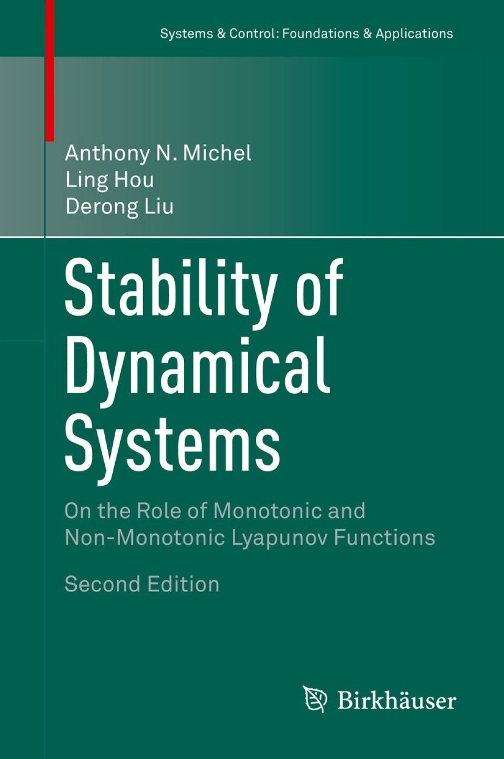 Stability of Dynamical Systems On the Role of Monotonic and Non-Monotonic Lyapunov Functions 2nd Edition