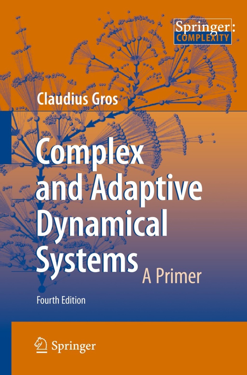 Complex and Adaptive Dynamical Systems A Primer 4th Edition
