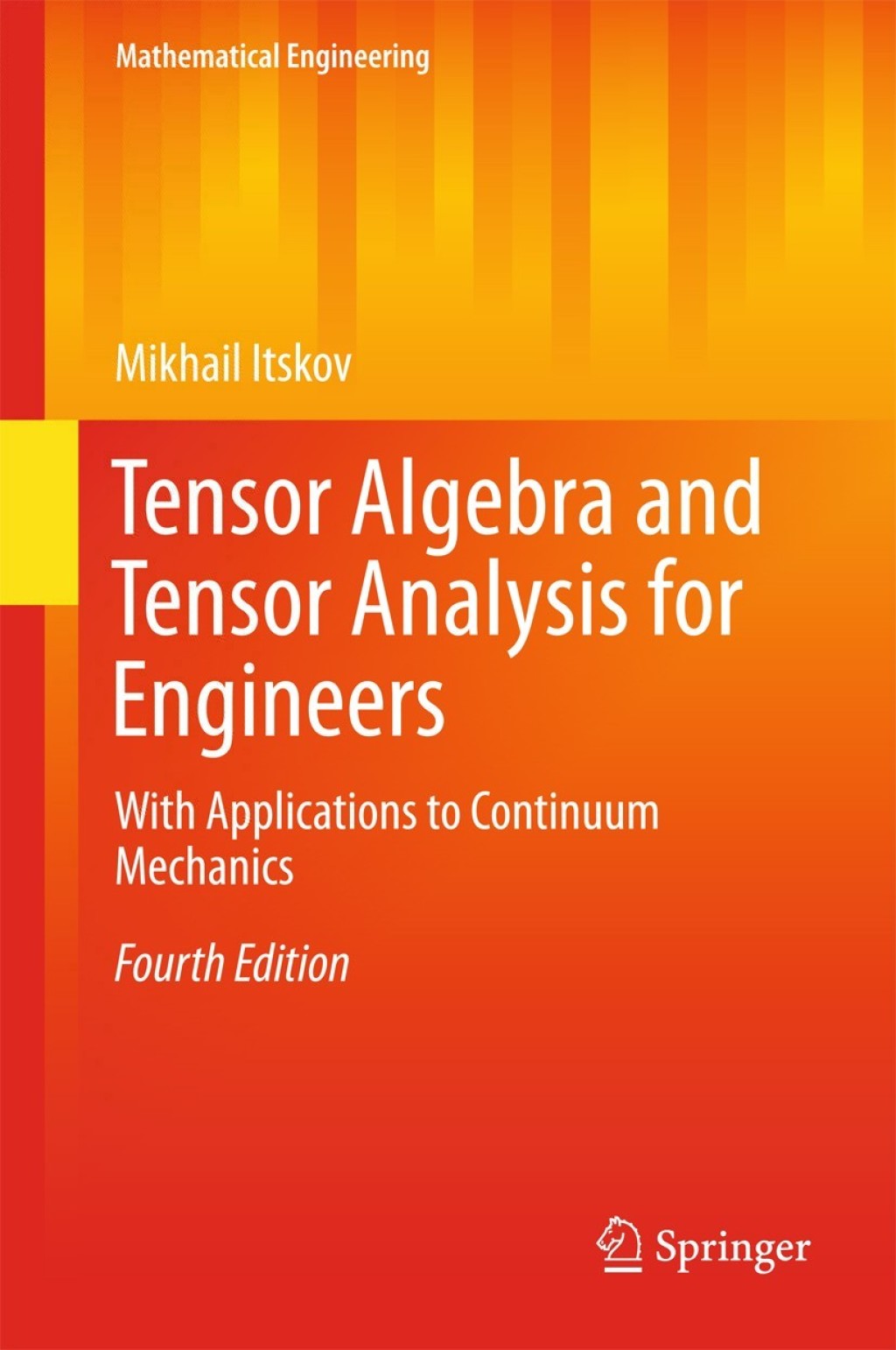 Tensor Algebra and Tensor Analysis for Engineers With Applications to Continuum Mechanics 4th Edition