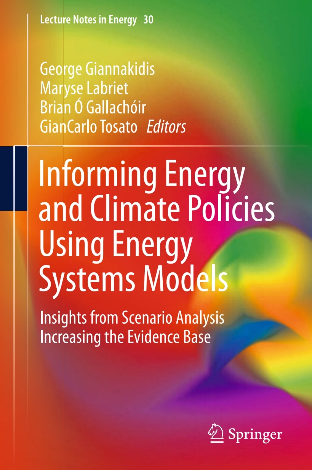 Informing Energy and Climate Policies Using Energy Systems Models Insights from Scenario Analysis Increasing the Evidence Base 