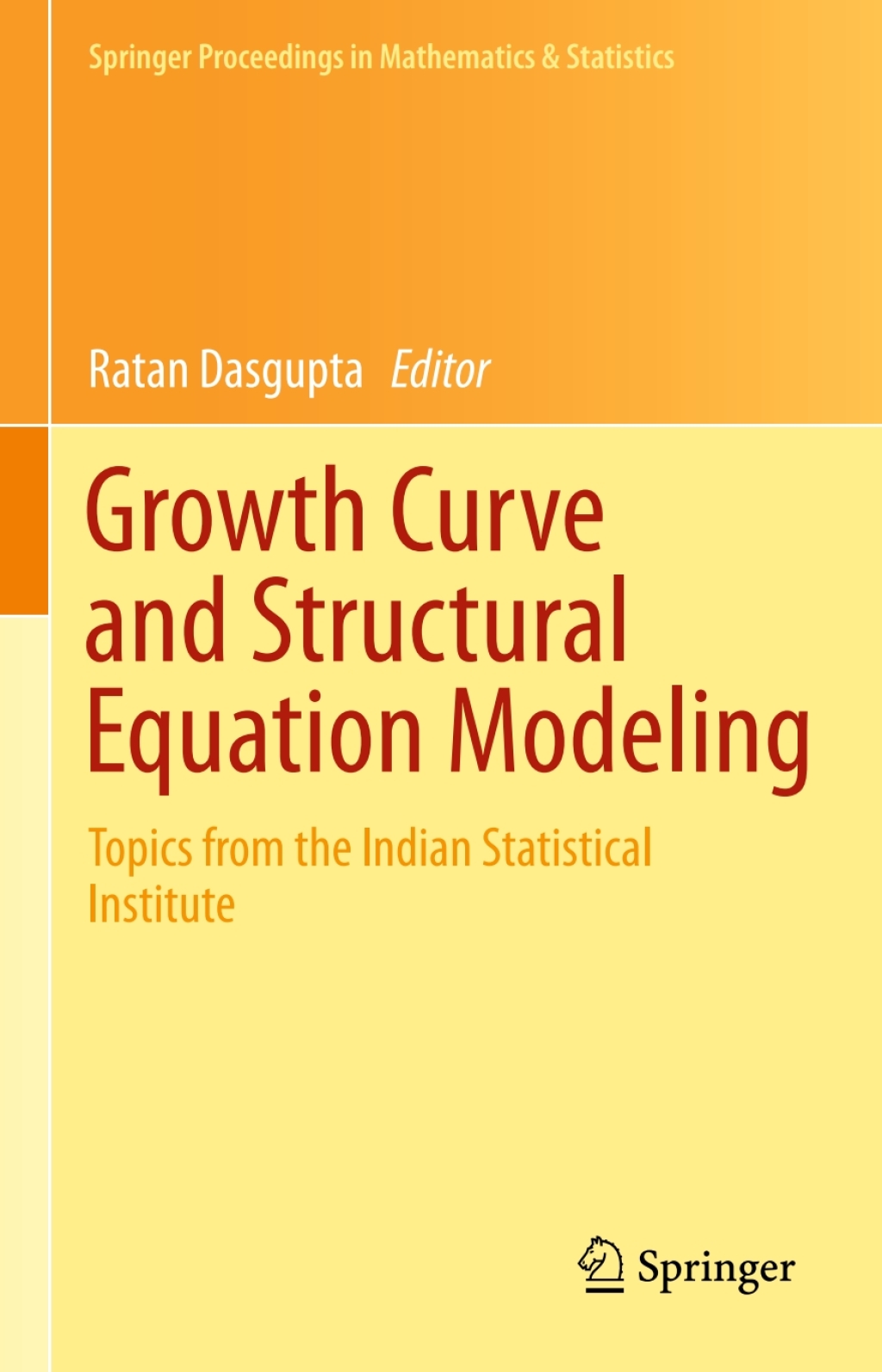 Growth Curve and Structural Equation Modeling Topics from the Indian Statistical Institute 