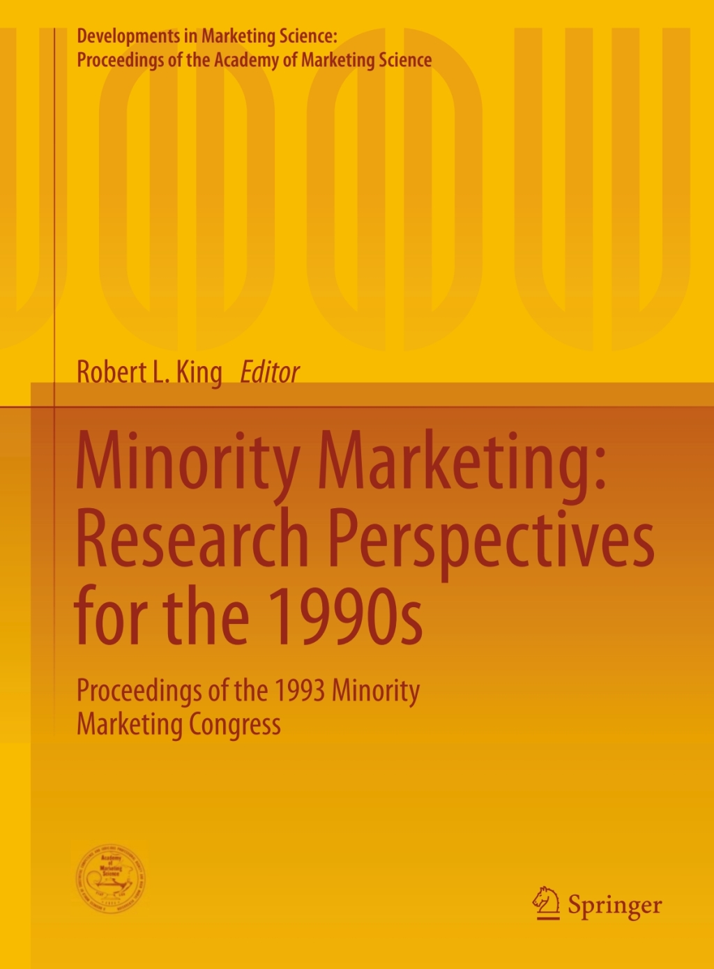 Minority Marketing: Research Perspectives for the 1990s Proceedings of the 1993 Minority Marketing Congress 