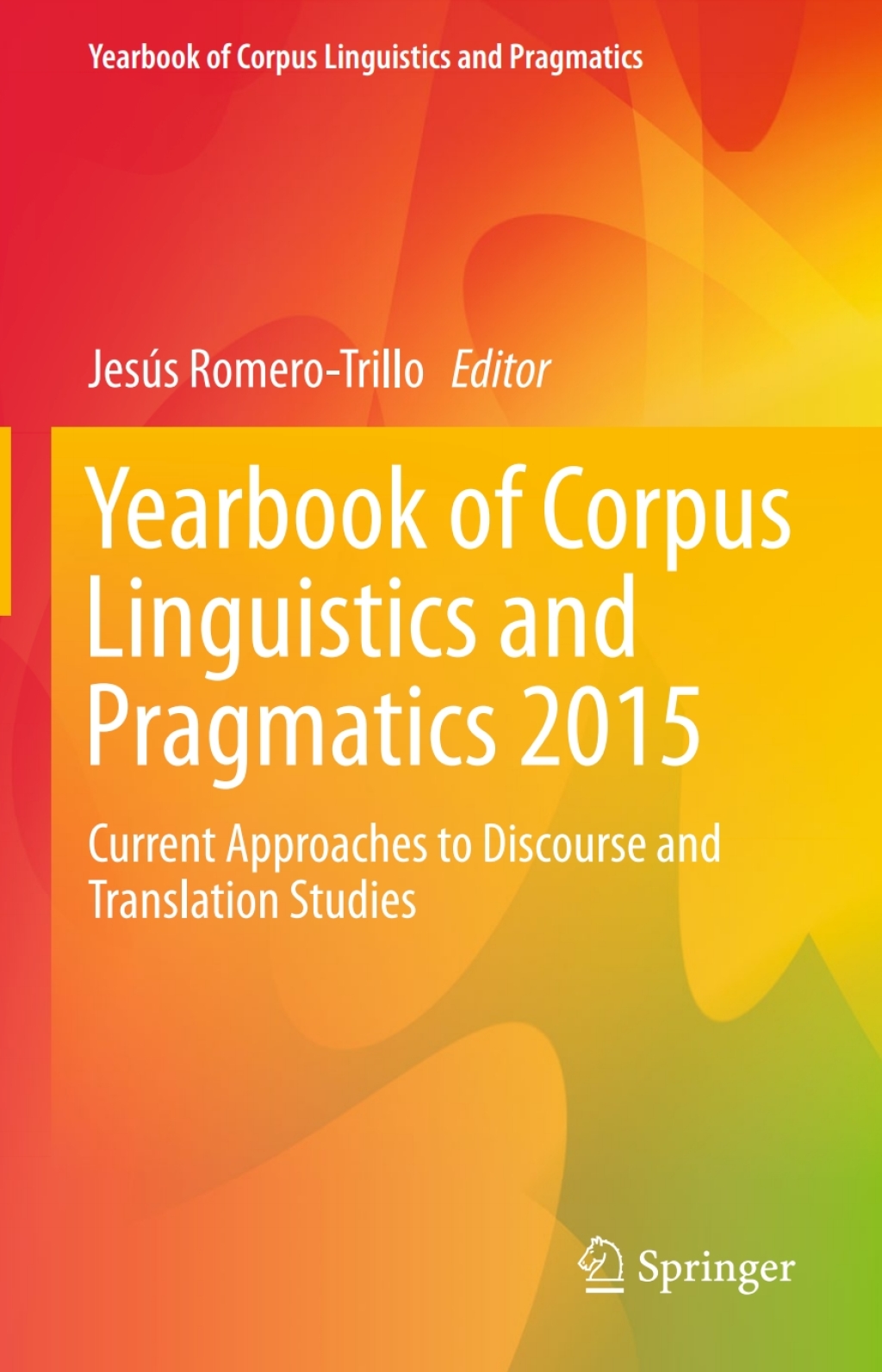 Yearbook of Corpus Linguistics and Pragmatics 2015 Current Approaches to Discourse and Translation Studies 