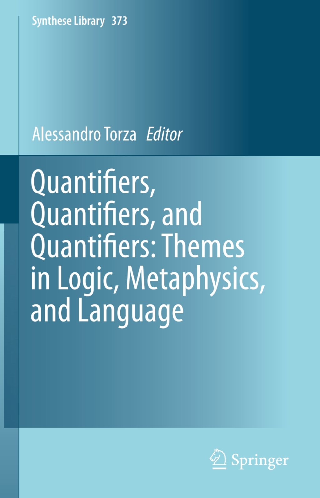 Quantifiers, Quantifiers, and Quantifiers: Themes in Logic, Metaphysics, and Language 