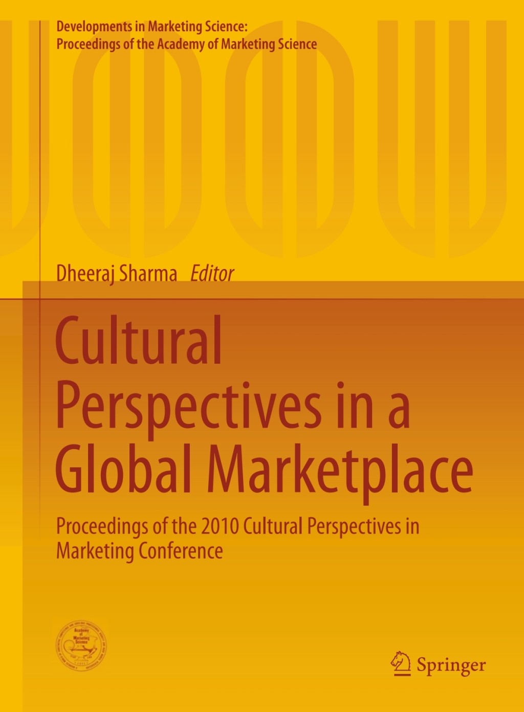 Cultural Perspectives in a Global Marketplace Proceedings of the 2010 Cultural Perspectives in Marketing Conference 