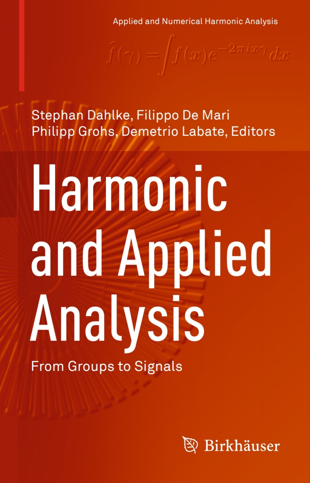 Harmonic and Applied Analysis From Groups to Signals 