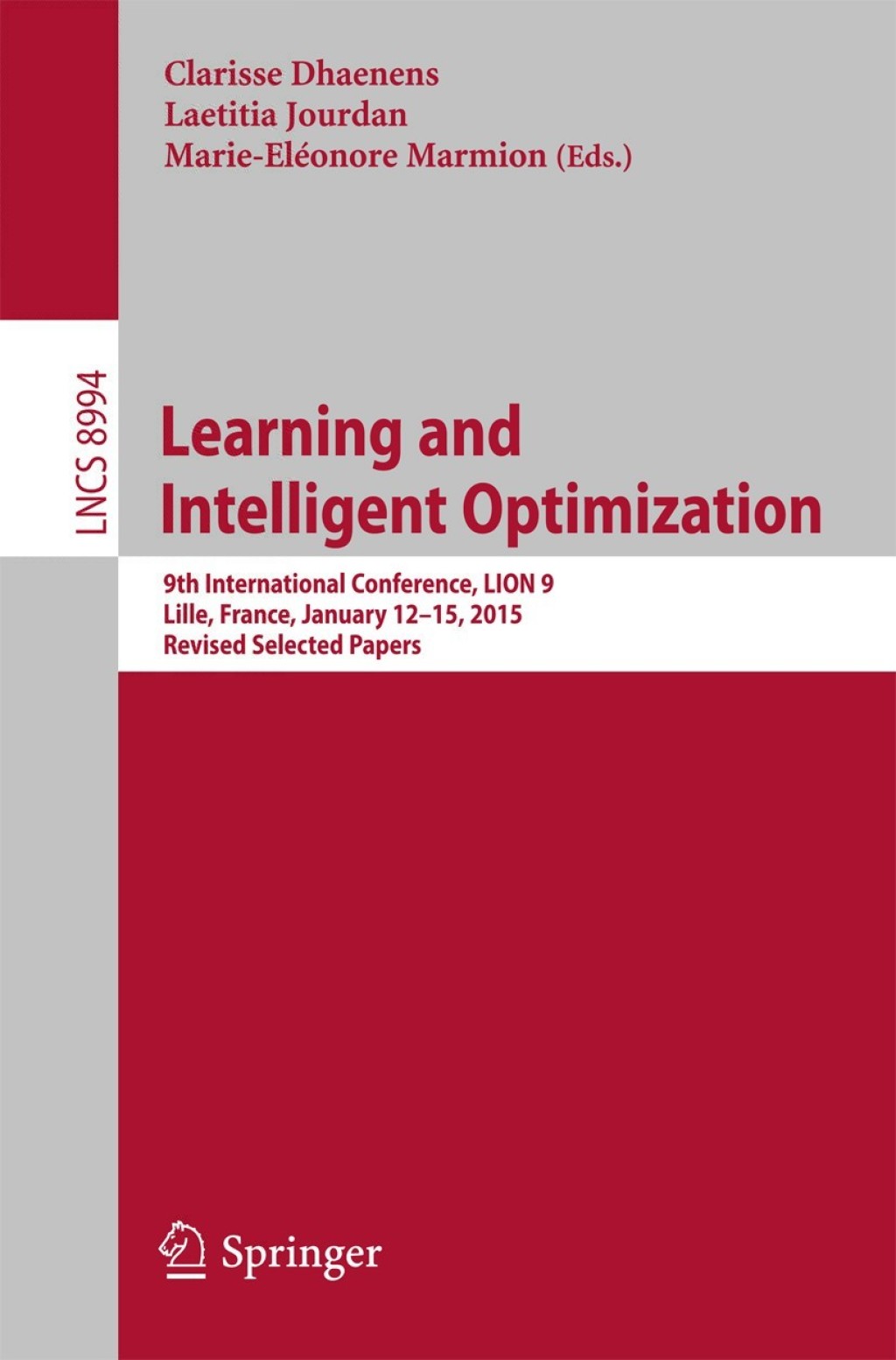Learning and Intelligent Optimization 9th International Conference, LION 9, Lille, France, January 12-15, 2015. Revised Selected Papers 