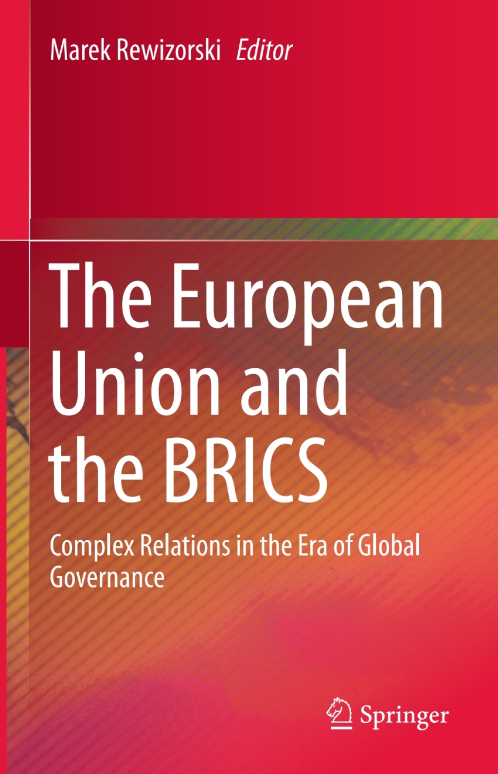 The European Union and the BRICS Complex Relations in the Era of Global Governance 
