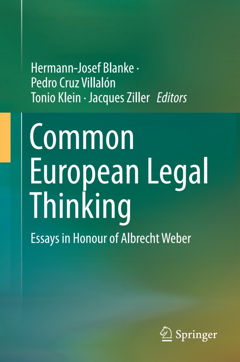 Common European Legal Thinking Essays in Honour of Albrecht Weber 