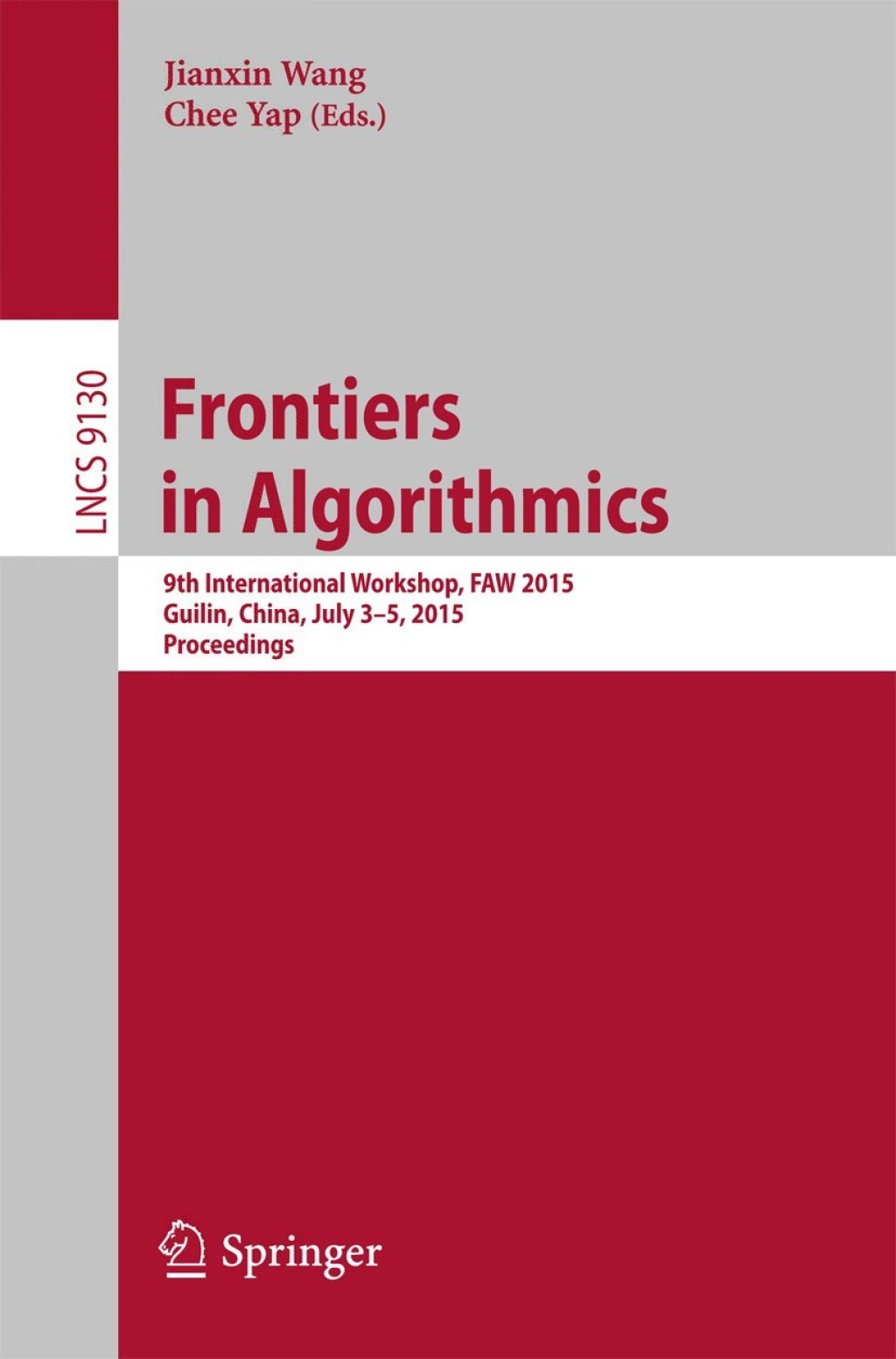Frontiers in Algorithmics 9th International Workshop, FAW 2015, Guilin, China, July 3-5, 2015, Proceedings 