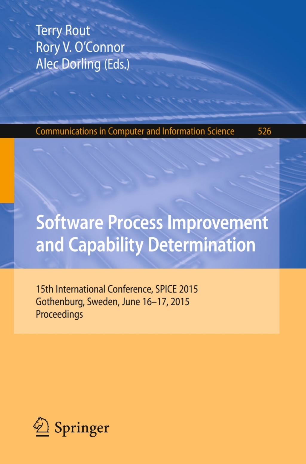 Software Process Improvement and Capability Determination 15th International Conference, SPICE 2015, Gothenburg, Sweden, June 16-17, 2015. Proceedings 