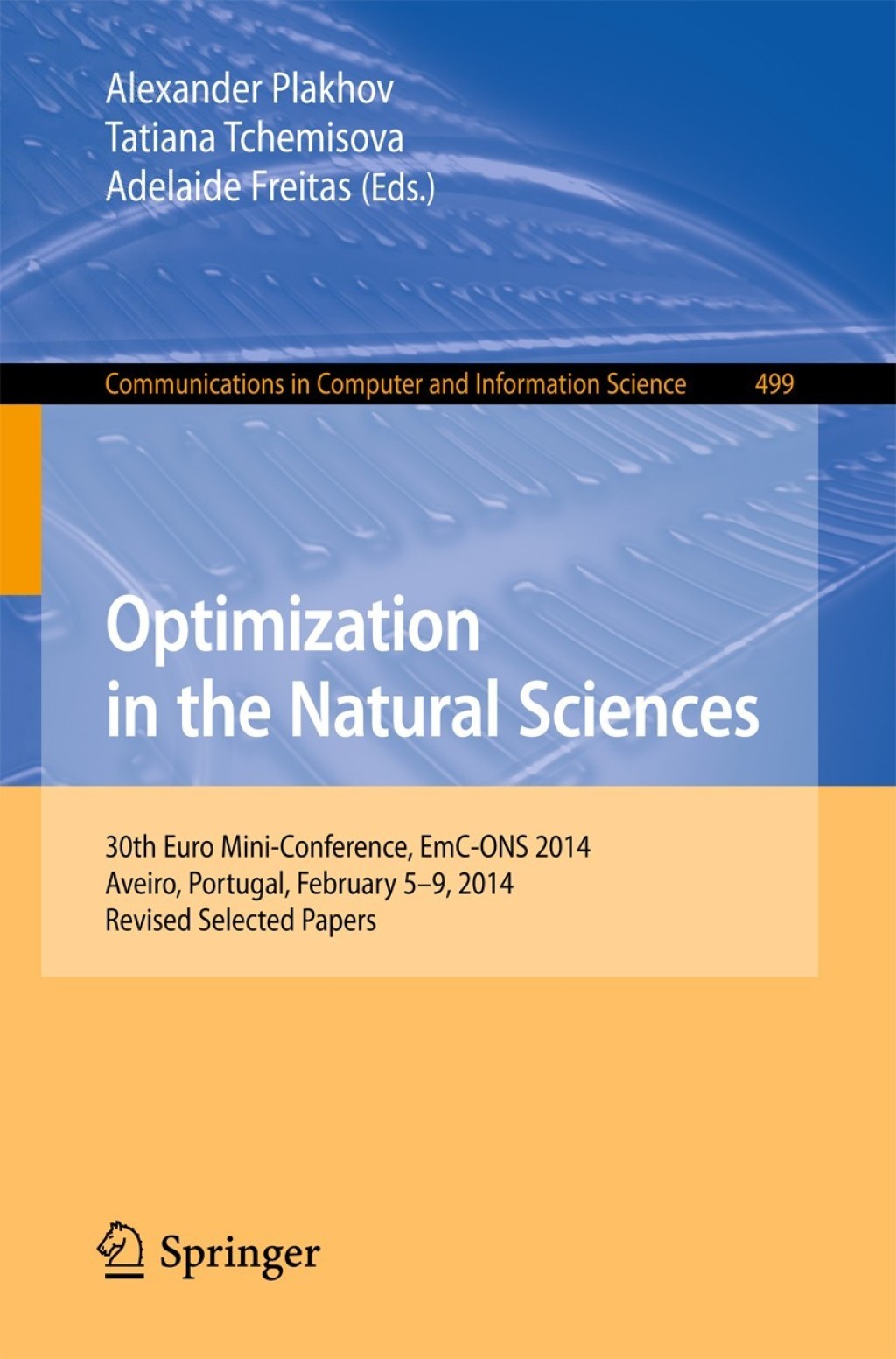 Optimization in the Natural Sciences 30th Euro Mini-Conference, EmC-ONS 2014, Aveiro, Portugal, February 5-9, 2014. Revised Selected Papers 